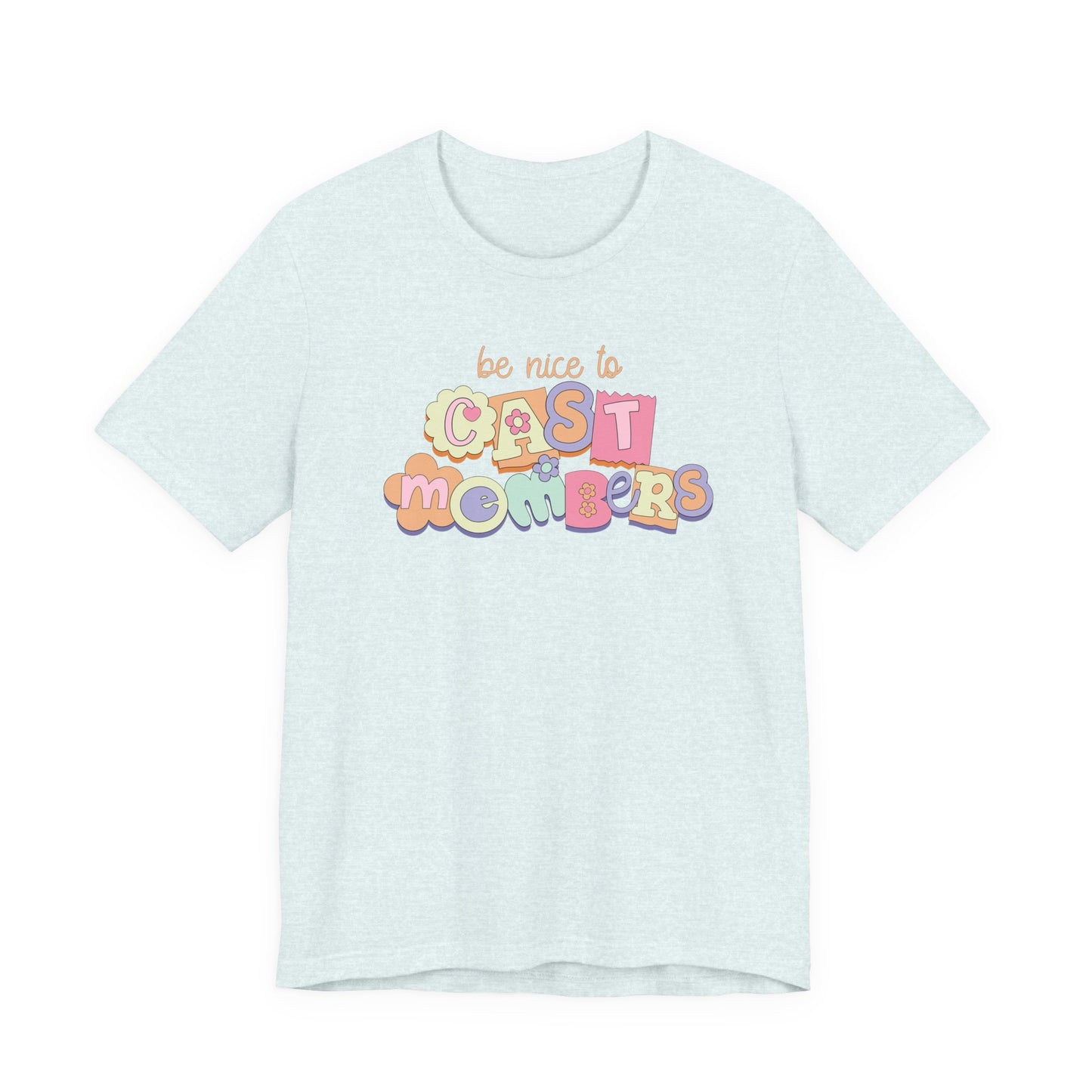 Be Nice to Cast Members Tee
