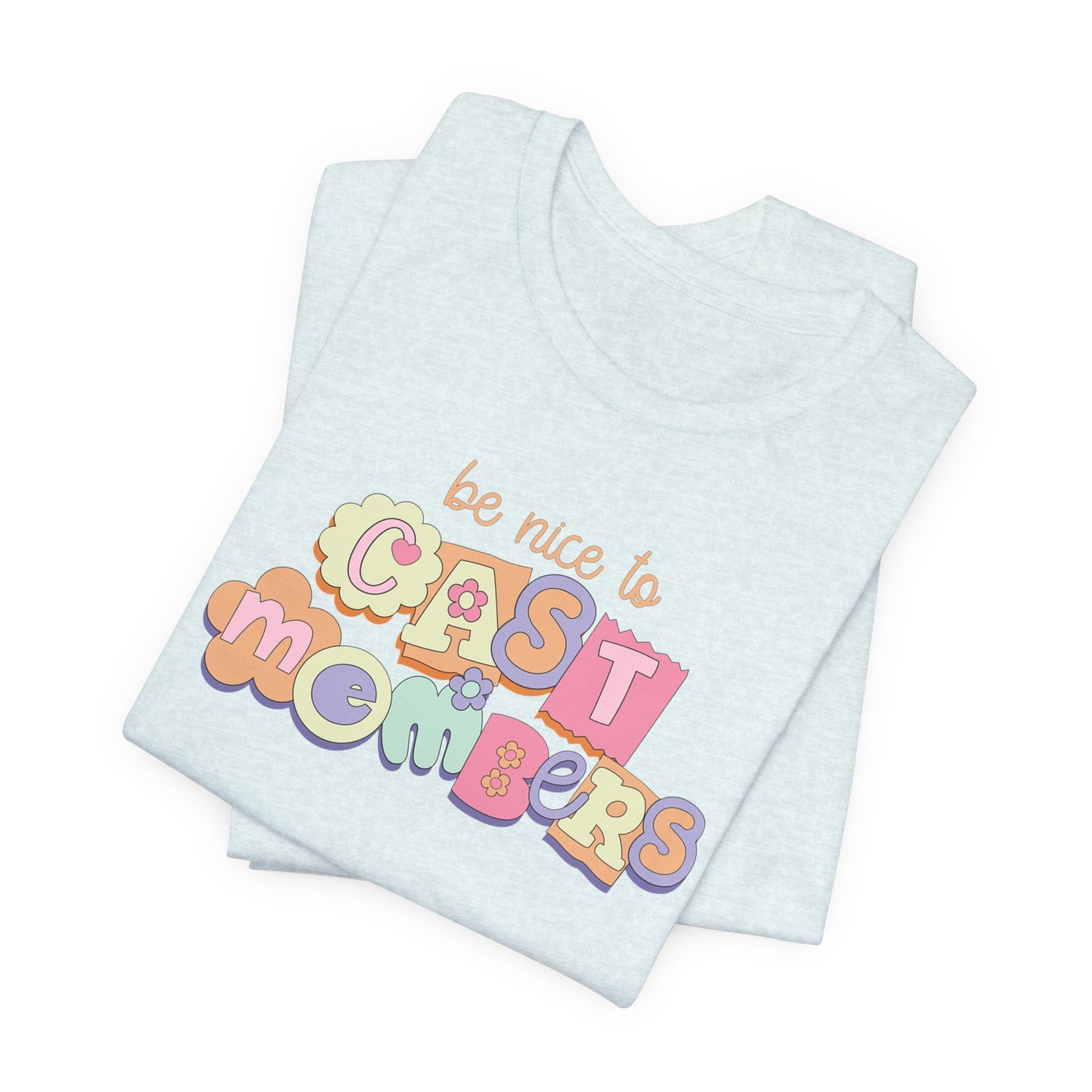 Be Nice to Cast Members Tee
