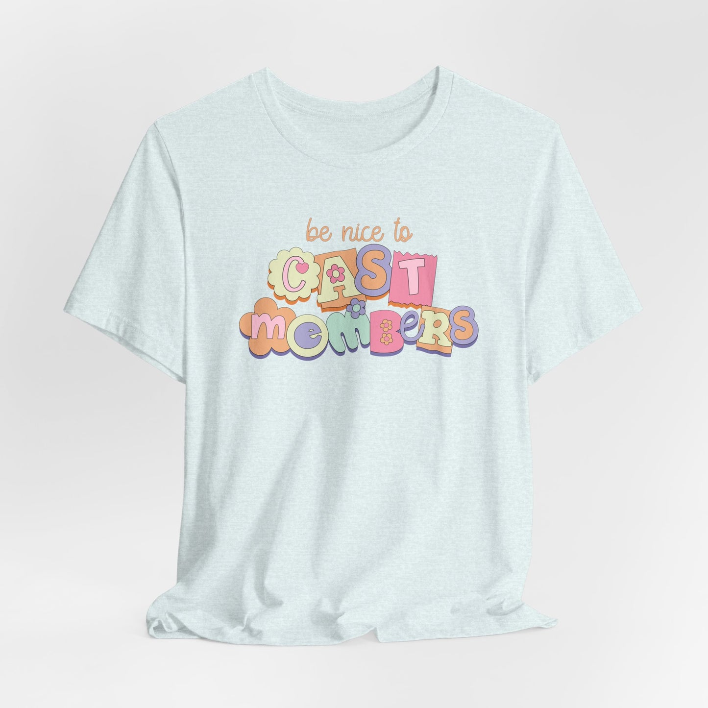 Be Nice to Cast Members Tee